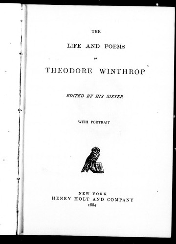 The life and poems of Theodore Winthrop