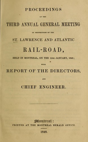 Proceedings of the third annual general meeting of proprietors of the St. Lawrence and Atlantic railroad, held in Montreal, on the 19th January, 1848