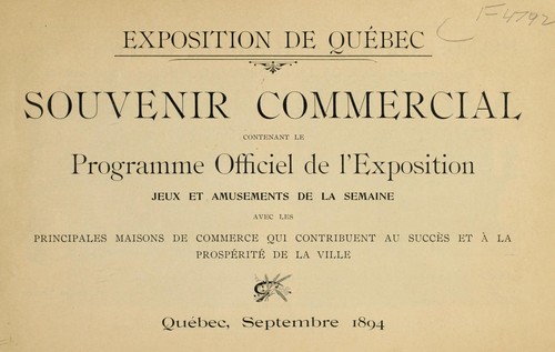 Exposition de Quebec souvenir commercial contenant le programme officiel de l'exposition jeux et amusements de la semaine ... Septembre 1894