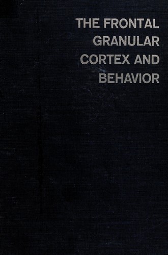 The frontal granular cortex and behavior.