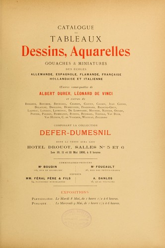 Catalogue de tableaux, dessins, aquarelles, gouaches & miniatures des écoles Allemande, Espagnole, Flamande, Française, Hollandaise, et Italienne, ... composant la collection Defer-Dumesnil