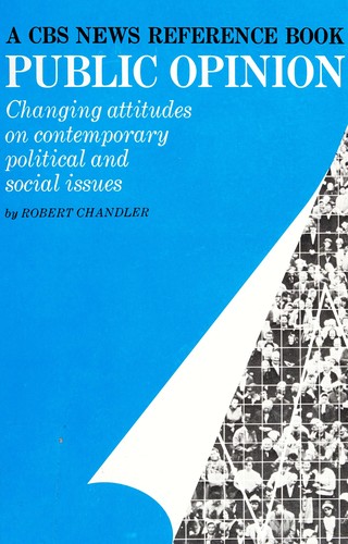Public opinion; changing attitudes on contemporary political and social issues.