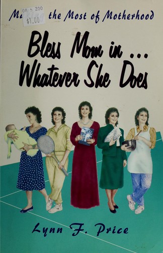 Bless Mom in . . . Whatever She Does