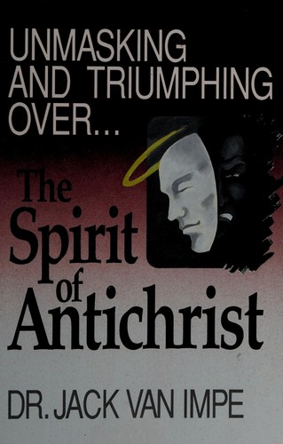 Unmasking and Triumping over the Spirit of Antichrist