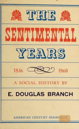 The sentimental years, 1836-1860.