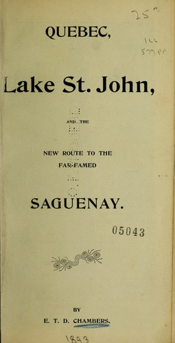Quebec, Lake St. John, and the new route to the far famed Saguenay