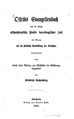 Otfrids Evangelienbuch und die übrige althochdeutsche Poesie karolingischer Zeit mit Bezug auf die christliche Entwicklung der Deutschen