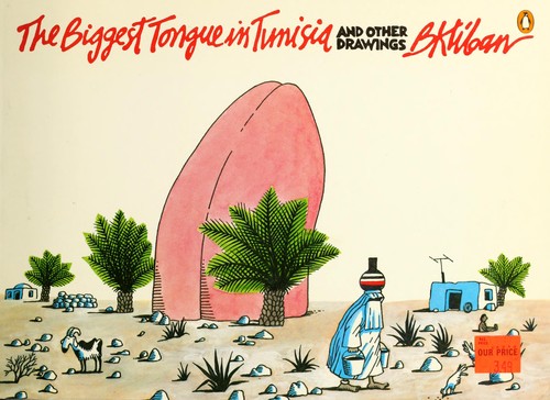 The biggest tongue in Tunisia, and other drawings