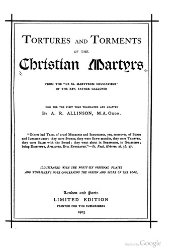Tortures and torments of the Christian Martyrs
