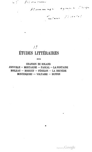 Études littéraires sur la Chanson de Roland, Joinville, Montaigne, Pascal, La Fontaine, Boileau, Bossuet, Fénelon, La Bruyère, Montesquieu, Voltaire, Buffon