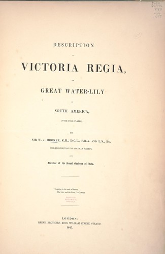 Description of V̲i̲c̲t̲o̲r̲i̲a̲ r̲e̲g̲i̲a̲, or, Great water-lily of South America (with four plates)
