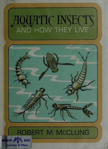 Aquatic insects and how they live.