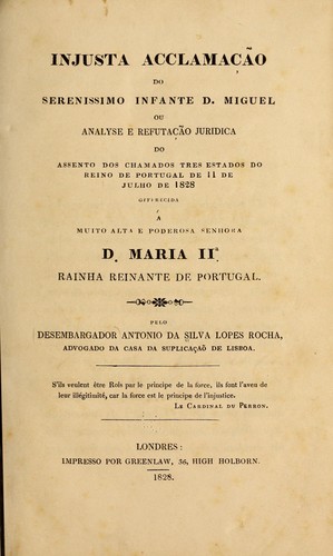 Injusta acclamação do serenissimo infante d. Miguel
