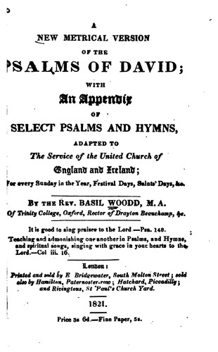 A New Metrical Version of the Psalms of David: With an Appendix of Select Psalms and Hymns ...