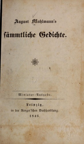 August Mahlmann's sämmtliche Gedichte