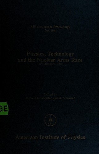 Physics, technology, and the nuclear arms race (APS Baltimore, 1983)