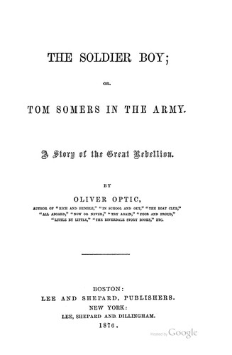 The Soldier Boy: Or, Tom Somers in the Army. A Story of the Great Rebellion