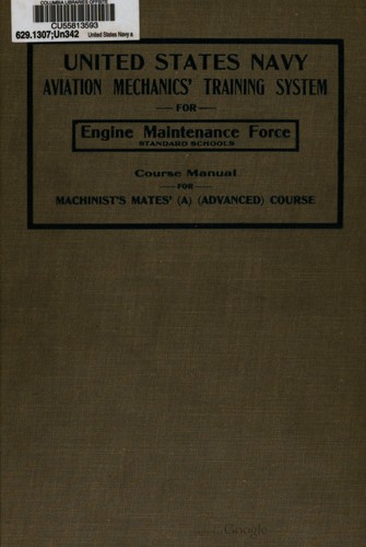 United States Navy Aviation Mechanics' Training System for Engine Maintenance Force: Course Manual for Machinist's Mates' (A) (advanced) Course