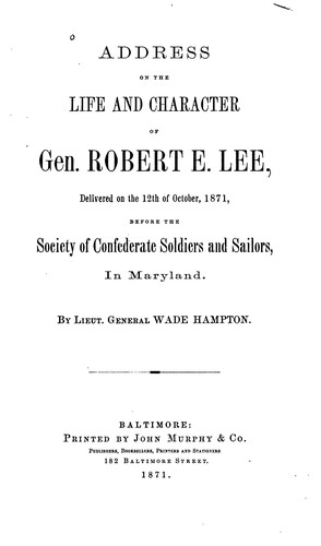 Address on the Life and Character of Gen. Robert E. Lee: Delivered on the 12th of October, 1871 ...