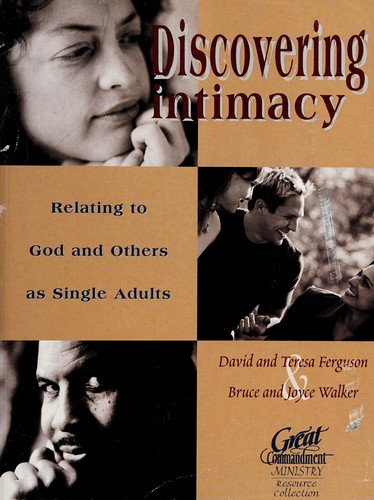 Discovering intimacy: Experiencing great commendment love in single adult relationships 