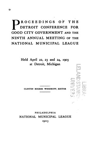 Proceedings of the National Conference for Good City Government and Annual Meeting of the ...