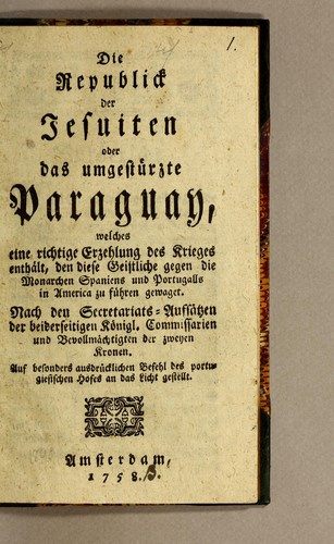 Die Republick der Jesuiten oder Das umgestürzte Paraguay
