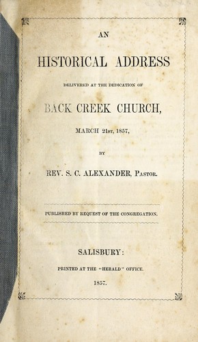 An historical address delivered at the dedication of Back Creek Church, March 21st, 1857