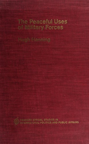 The peaceful uses of military forces.