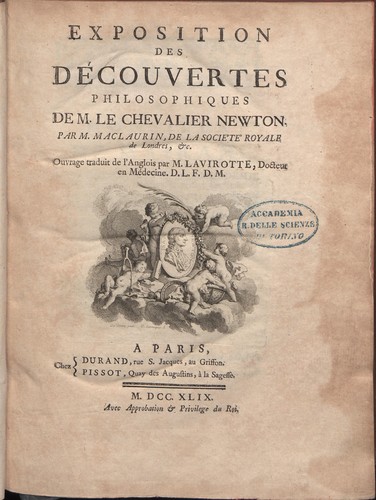 Exposition des decouvertes philosophiques de m. le chevalier Newton, par m. MacLaurin ... ouvrage traduit de l'anglois par m. Lavirotte ...