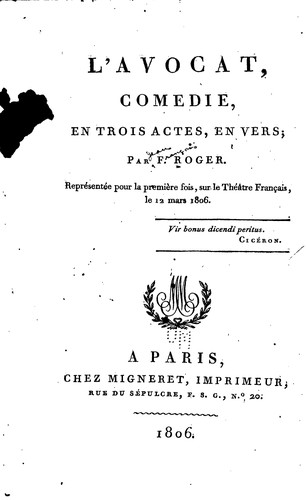 L'avocat, comédie, en trois actes: représentée pour la première fois, sur le Théâtre français ...