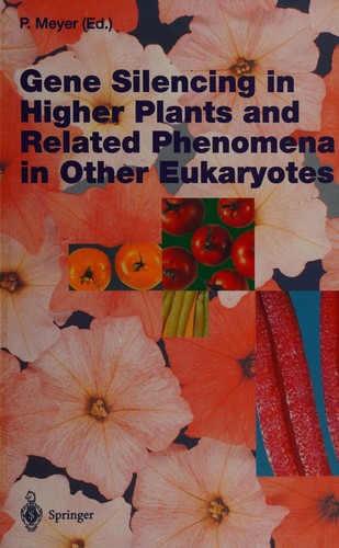 Gene Silencing In Higher Plants And Related Phenomena In Other Eukaryotes (Current Topics in Microbiology & Immunology)
