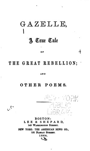 Gazelle: A True Tale of the Great Rebellion, and Other Poems