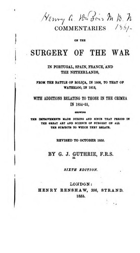 Commentaries on the surgery of the war in Portugal, Spain, France, and the Netherlands: From the ...