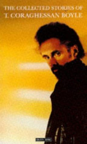 The collected stories of T. Coraghessan Boyle.