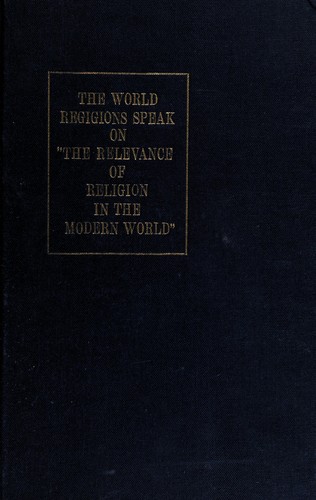 The world religions speak on the relevance of religion in the modern world.