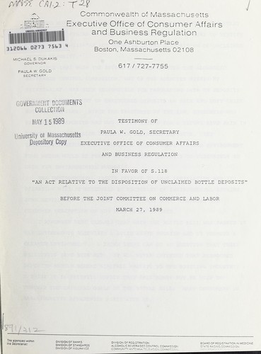 Testimony of Paula W. Gold, Secretary, Executive Office of Consumer Affairs and Business Regulation, in favor of S. 118 "An Act Relative to the Disposition of Unclaimed Bottle Deposits" before the Joint Committee on Commerce and Labor, March 27, 1989