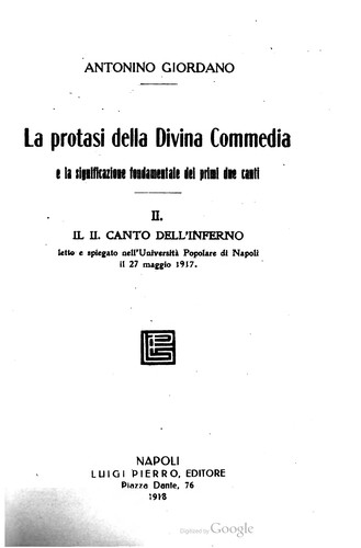 La protasi della Divina Commedia e la significazione fondamentale dei primi due canti. II. Il II. canto dell' Inferno