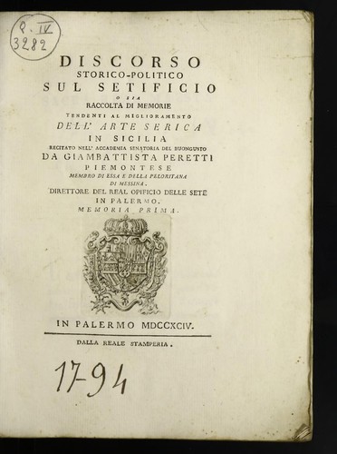 Discorso storico - politico sul setificio ossia raccolta di memorie tendenti al miglioramento dell'arte serica in Sicilia