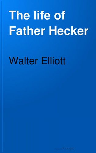 The life of Father Hecker