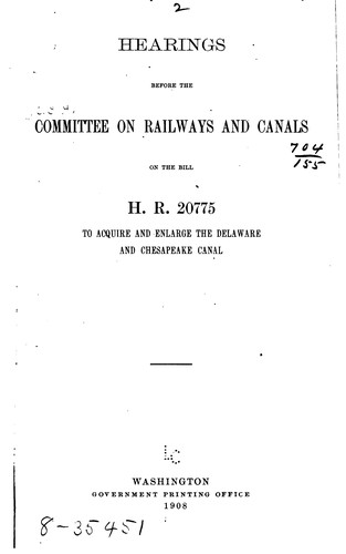 Hearings Before the Committee on Railways and Canals on the Bill, H. R. 20775, to Acquire and ...