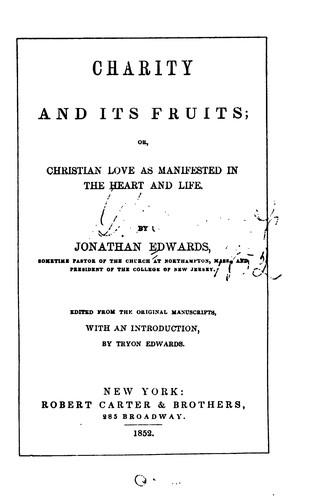 Charity and Its Fruits: Or, Christian Love as Manifested in the Heart and Life