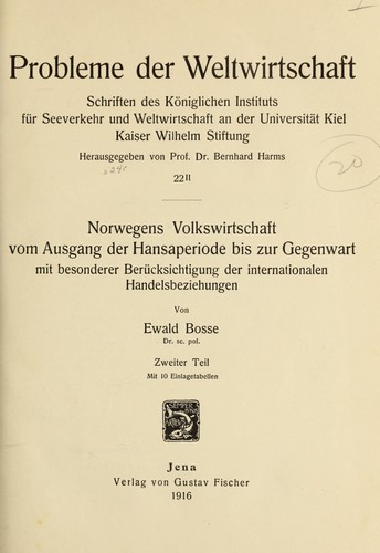 Norwegens Volkswirtschaft vom Ausgang der Hansaperiode bis zur Gegenwart, mit besonderer Berücksichtigung der internationalen Handelsbeziehungen