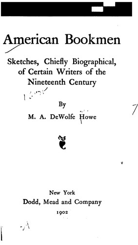 American Bookmen: Sketches, Chiefly Biographical, of Certain Writers of the Nineteenth Century