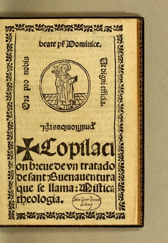 Copilacion breue de vn tratado de sant Buenauentura que se llama: Mistica theologia