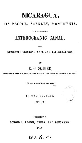 Nicaragua, its people, scenery, monuments and the proposed interoceanic canal. Vol. 2