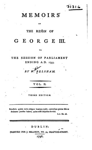 Memoirs of the Reign of George III. to the Session of Parliament Ending A.D. 1793