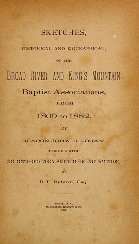 Sketches, historical and biographical, of the Broad River and King's Mountain Baptist associations