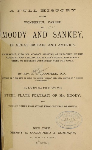 A full history of the wonderful career of Moody and Sankey