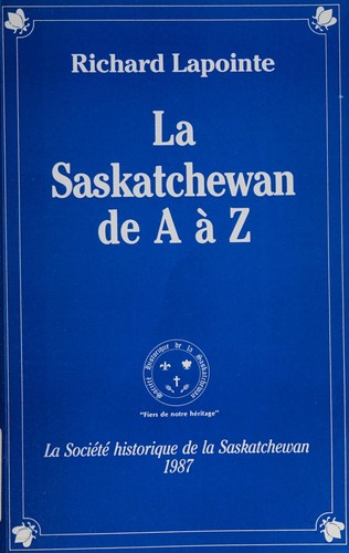 La Saskatchewan de A à Z