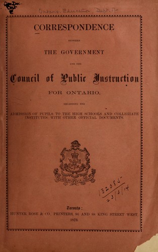 Correspondence between the government and the Council of Public Instruction for Ontario, regarding the admission of pupils to the high schools and collegiate institutes